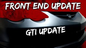 RSX Front End Parts! GTI Update!